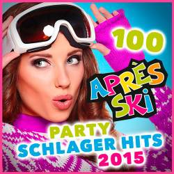 100 Apr&#232;s Ski Party Schlager Hits 2015 (2015)