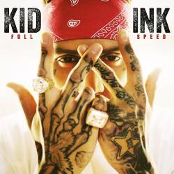 Kid Ink  Full Speed (Deluxe Edition) 2015