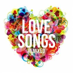 Love Songs Remixed (2015) MP3
