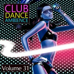 Club Dance Ambience Vol.31 (2015)