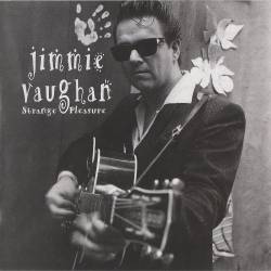 Jimmie Vaughan - Strange Pleasure (1994) [Lossless+Mp3]