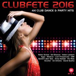 Clubfete 2016 - 44 Club Dance & Party Hits (2015)