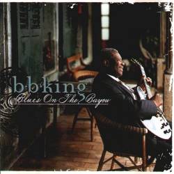 B.B. King - Blues On The Bayou (1998) [Lossless+Mp3]