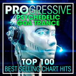 Top 100 Progressive Psychedelic Goa Trance (2017)
