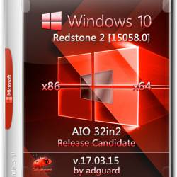 Windows 10 Redstone2 15058.0 RC x86/x64 AIO 32in2 Adguard (RUS/ENG/2017)