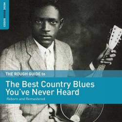 Rough Guide to the Best Country Blues You've Never Heard (2018) Mp3