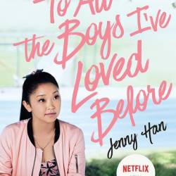  ,     / To All the Boys I've Loved Before (2018) WEB-DLRip/WEB-DL 720p