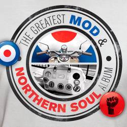 The Greatest Mod & Northern Soul Album (2018)