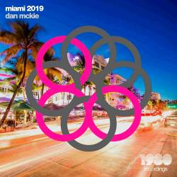 Miami 2019 (Mixed & Compiled by Dan McKie) (2019)