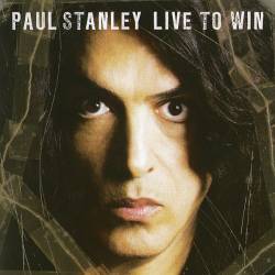 Paul Stanley - Live To Win (2006) FLAC