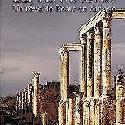     / Leptis Magna. Un reve de Rome en Afrique (2010) SATRip