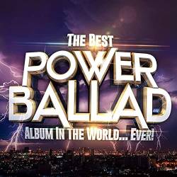 The Best Power Ballad Album In The World...Ever! (2021)