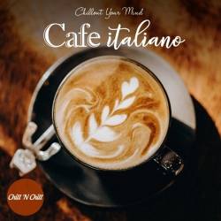 Cafe Italiano: Chillout Your Mind (2021)