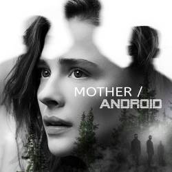    / / / Mother/Android (2021) WEB-DLRip