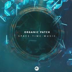 Organic Patch - Space Time Music (2022) AAC - Downtempo, Ambient