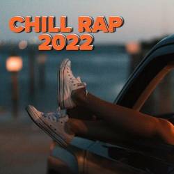 Chill Rap 2022 (2022) - Rap, Hip Hop