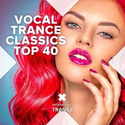 Vocal Trance Classics Top 40 (2022) AAC - Trance, Vocal Trance