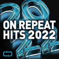 On Repeat - Hits 2022 (2022) - Pop, Rock, RnB