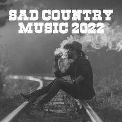 Sad Country Music 2022 (2022) - Country