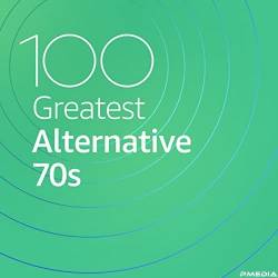 100 Greatest Alternative 70s (2021) - Rock, Alternative Rock