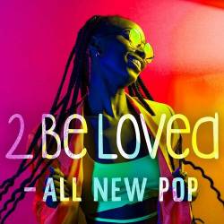 2 Be Loved - All New Pop (2022) - Pop