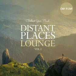 Distant Places Lounge Vol. 1 Chillout Your Mind (2022) - Lounge, Chillout, Downtempo