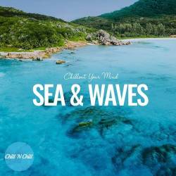 Sea and Waves Chillout Your Mind (2022) FLAC - Lounge, Chillout, Downtempo