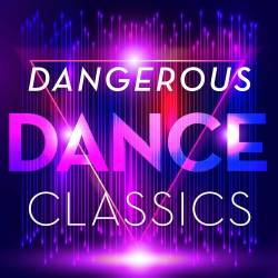 Dangerous Dance Classics (2022) - Dance
