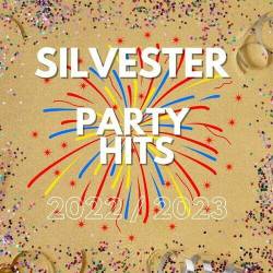 Silvester Party Hits 2022 - 2023 (2022) - Pop, Rock, RnB, Dance