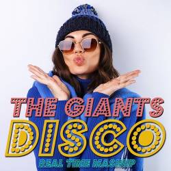 Disco The Giants Real Time Mashup (2023) - Disco, Nu Disco, Progressive, Deep Soulful, Synthpop, Funk, Circuit House