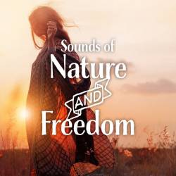 Sounds Of Nature And Freedom (2023) - Downtempo, Chillout, Lounge