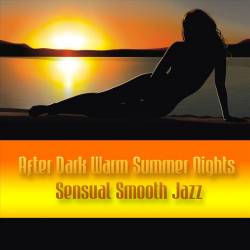 After Dark Warm Summer Nights Sensual Smooth Jazz (2023) FLAC - Smooth Jazz