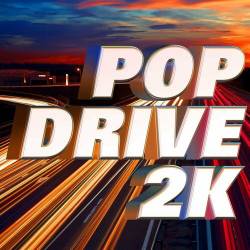 Pop Drive 2K (2023) - Pop, Rock, RnB, Dance