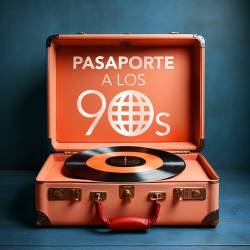 Pasaporte a los 90s (2023) - Pop, Rock, RnB, Dance