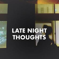 Late Night Thoughts (2023) - Alternative