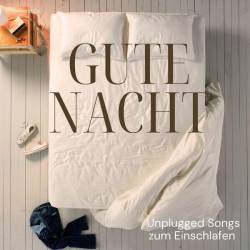 Gute Nacht - Unplugged Songs zum Einschlafen (2023) - Pop, Rock