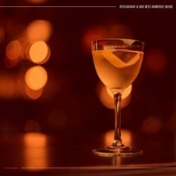 Restaurant and Bar Best Ambience Music (2023) FLAC - Electronic, Lounge, Downtempo, Chillout