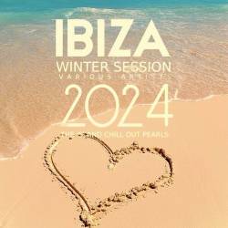 Ibiza Winter Session 2024 The Island Chill out Pearls (2023) FLAC - Electronic, Lounge, Chillout, Downtempo