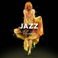 Jazz Sexiest Ladies Vol. 3 (2020) FLAC -   Jazz, Vocal Jazz, Lounge