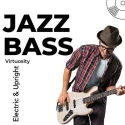 Jazz Bass Virtuosity Electric and Upright (2024) - Jazz