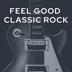 Feel Good Classic Rock (2024) - Classic Rock, Rock