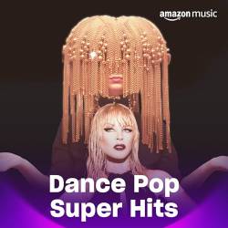 Dance Pop Super Hits (2024) - Pop, Dance, Synthpop, Electronic