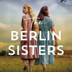 The Berlin Sisters - SoRaya M. Lane