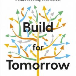 Build for Tomorrow: An Action Plan for Embracing Change, Adapting Fast, and Future...