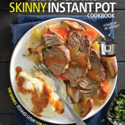 Taste of Home Skinny Instant Pot: 100 Dishes Trimmed Down for Healthy Families - T...