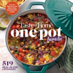 Taste of Home One Pot Favorites: 425 Dutch Oven, Instant Pot, Sheet Pan and other ...