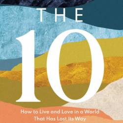The 10: How to Live and Love in a World That Has Lost Its Way - Dr. Robert Jeffress