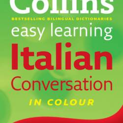 Easy Learning Italian Conversation: Trusted support for learning - Collins Diction...