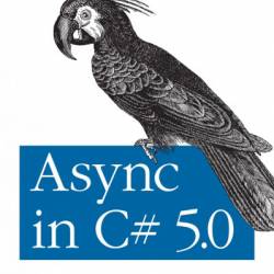 Async in C# 5.0: Unleash the Power of Async - Alex Davies