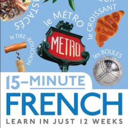 15-Minute French: Learn in Just 12 Weeks - DK